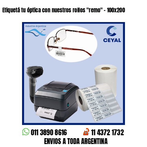 Etiquetá tu óptica con nuestros rollos «remo» – 100×200