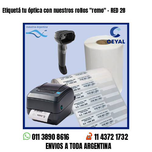 Etiquetá tu óptica con nuestros rollos «remo» – RED 28