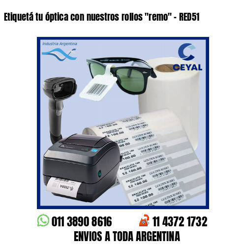Etiquetá tu óptica con nuestros rollos «remo» – RED51