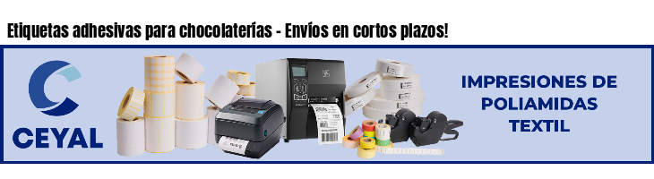 Etiquetas adhesivas para chocolaterías - Envíos en cortos plazos!
