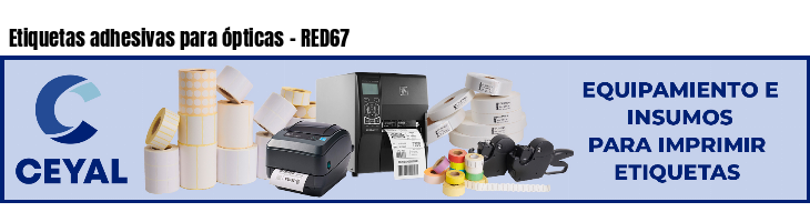 Etiquetas adhesivas para ópticas - RED67