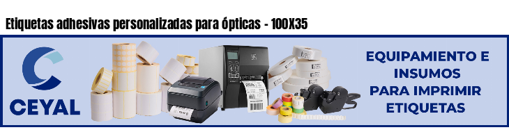 Etiquetas adhesivas personalizadas para ópticas - 100X35