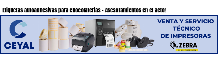 Etiquetas autoadhesivas para chocolaterías - Asesoramientos en el acto!