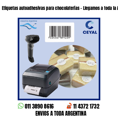 Etiquetas autoadhesivas para chocolaterías – Llegamos a toda la Argentina!