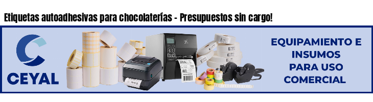 Etiquetas autoadhesivas para chocolaterías - Presupuestos sin cargo!