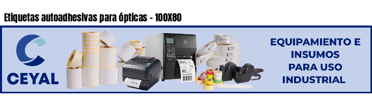 Etiquetas autoadhesivas para ópticas - 100X80