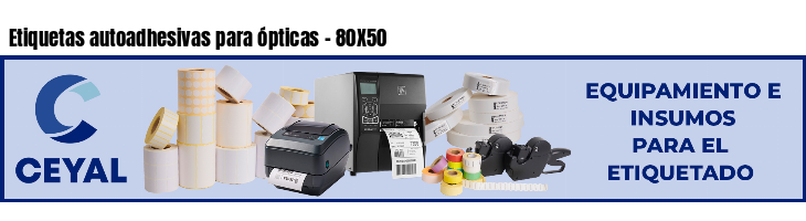 Etiquetas autoadhesivas para ópticas - 80X50