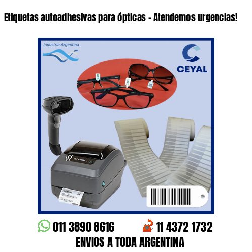 Etiquetas autoadhesivas para ópticas – Atendemos urgencias!
