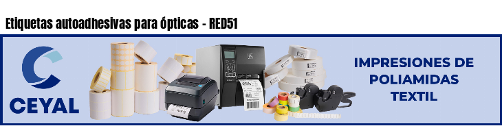 Etiquetas autoadhesivas para ópticas - RED51