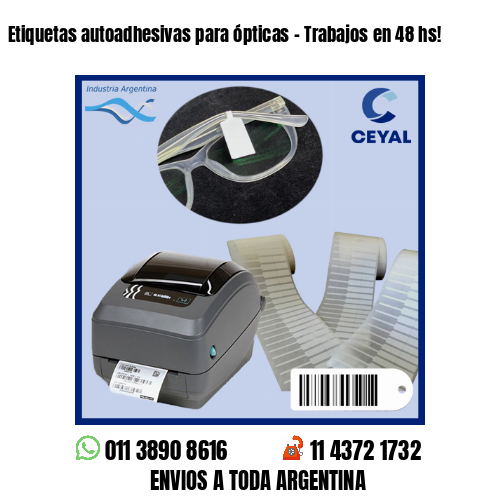 Etiquetas autoadhesivas para ópticas – Trabajos en 48 hs!