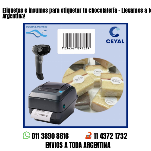 Etiquetas e insumos para etiquetar tu chocolatería – Llegamos a toda la Argentina!