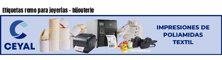 Etiquetas remo para joyerías - bijouterie