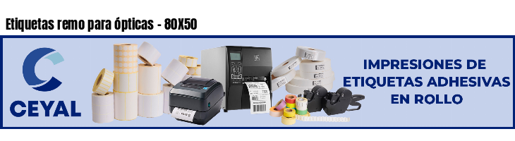 Etiquetas remo para ópticas - 80X50