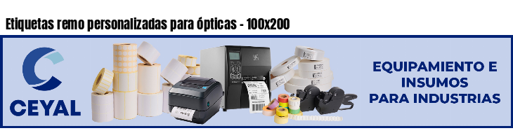 Etiquetas remo personalizadas para ópticas - 100x200