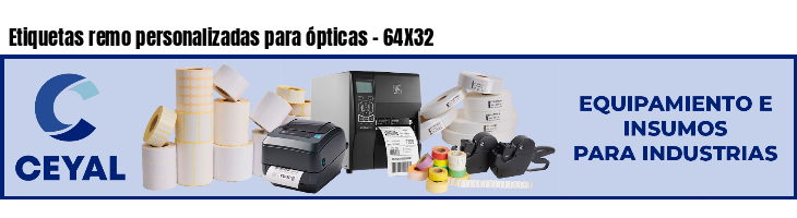 Etiquetas remo personalizadas para ópticas - 64X32
