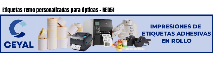 Etiquetas remo personalizadas para ópticas - RED51