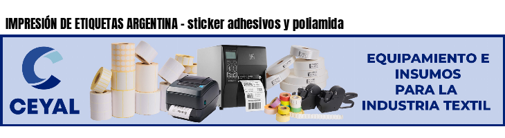 IMPRESIÓN DE ETIQUETAS ARGENTINA - sticker adhesivos y poliamida