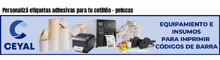 Personalizá etiquetas adhesivas para tu cotillón - pelucas