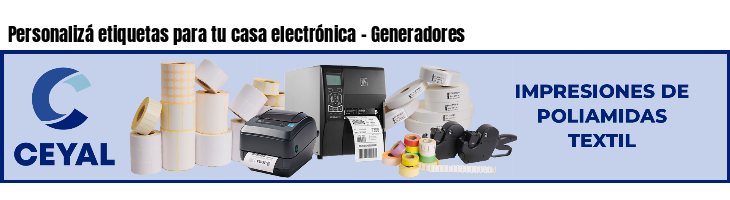 Personalizá etiquetas para tu casa electrónica - Generadores