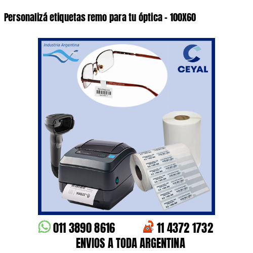 Personalizá etiquetas remo para tu óptica – 100X60