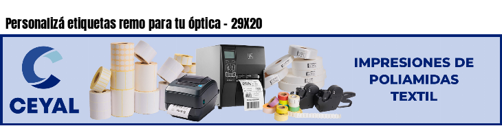 Personalizá etiquetas remo para tu óptica - 29X20