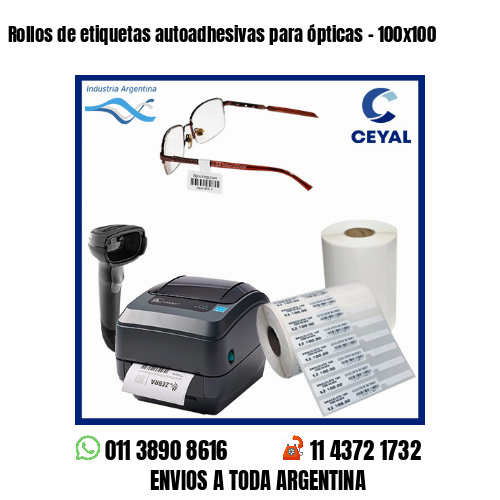 Rollos de etiquetas autoadhesivas para ópticas – 100×100