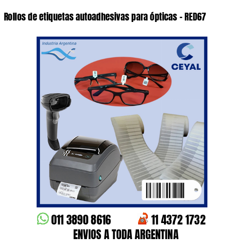 Rollos de etiquetas autoadhesivas para ópticas – RED67