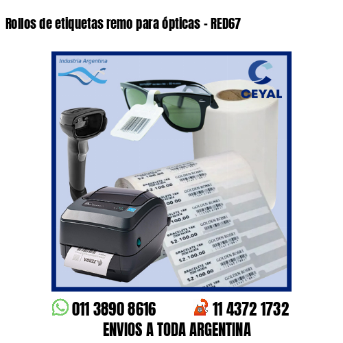Rollos de etiquetas remo para ópticas – RED67
