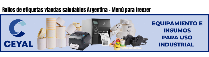 Rollos de etiquetas viandas saludables Argentina - Menú para freezer