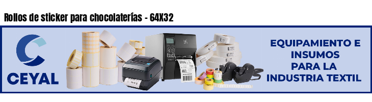 Rollos de sticker para chocolaterías - 64X32