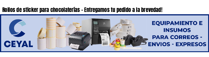 Rollos de sticker para chocolaterías - Entregamos tu pedido a la brevedad!
