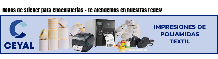 Rollos de sticker para chocolaterías - Te atendemos en nuestras redes!