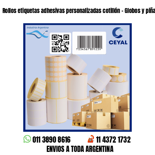 Rollos etiquetas adhesivas personalizadas cotillón – Globos y piñatas