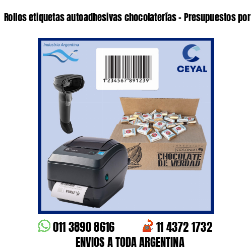 Rollos etiquetas autoadhesivas chocolaterías – Presupuestos por whatsapp!