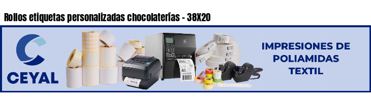 Rollos etiquetas personalizadas chocolaterías - 38X20
