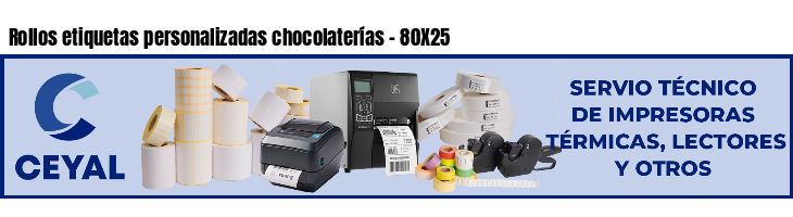 Rollos etiquetas personalizadas chocolaterías - 80X25