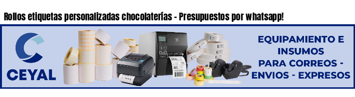 Rollos etiquetas personalizadas chocolaterías - Presupuestos por whatsapp!