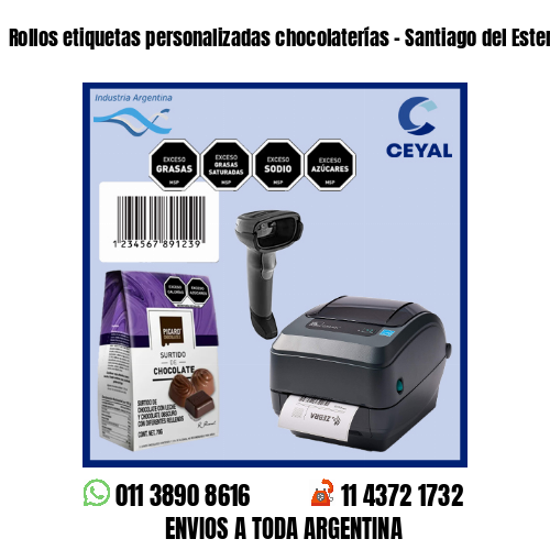 Rollos etiquetas personalizadas chocolaterías – Santiago del Estero