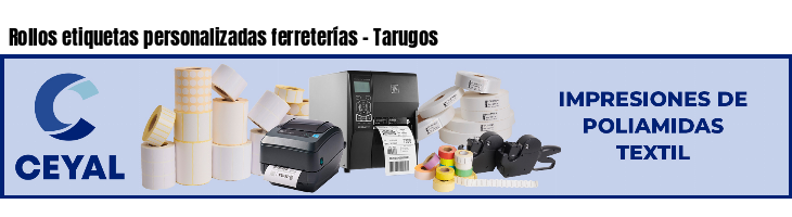 Rollos etiquetas personalizadas ferreterías - Tarugos