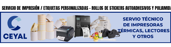 SERVICIO DE IMPRESIÓN / ETIQUETAS PERSONALIZADAS - ROLLOS DE STICKERS AUTOADHESIVOS Y POLIAMIDA