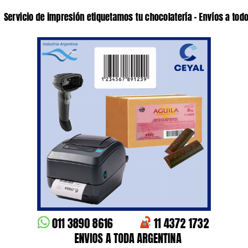 Servicio de impresión etiquetamos tu chocolatería – Envíos a todo el país!