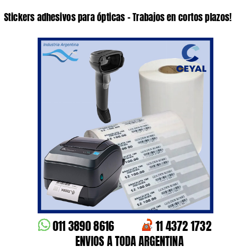 Stickers adhesivos para ópticas – Trabajos en cortos plazos!