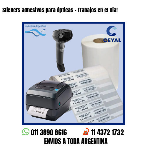 Stickers adhesivos para ópticas – Trabajos en el día!