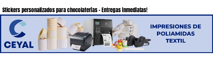Stickers personalizados para chocolaterías - Entregas inmediatas!