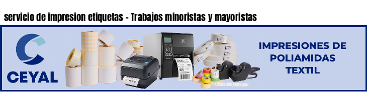 servicio de impresion etiquetas - Trabajos minoristas y mayoristas