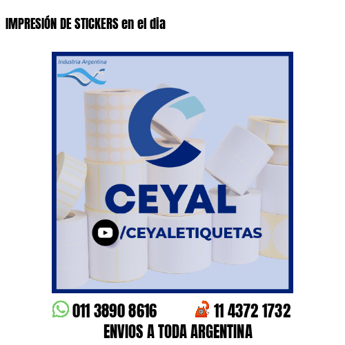 IMPRESIÓN DE STICKERS en el dia