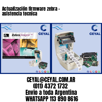 Actualización firmware zebra – asistencia tecnica