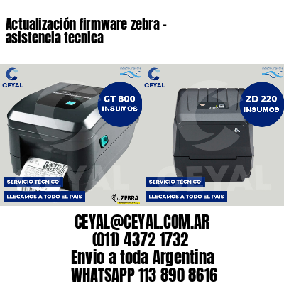 Actualización firmware zebra - asistencia tecnica