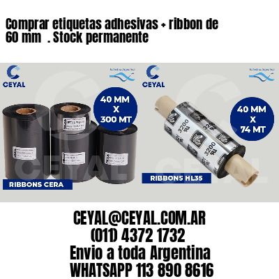 Comprar etiquetas adhesivas ribbon de 60 mm . Stock permanente