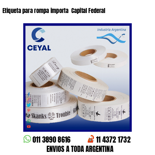 Etiqueta para rompa importa  Capital Federal